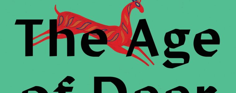 A green book jacket with the name "Erika Howsare" at the top in yellow, black lettering reading "The Age of Deer" and an illustrated red deer jumping through the letters of the title.